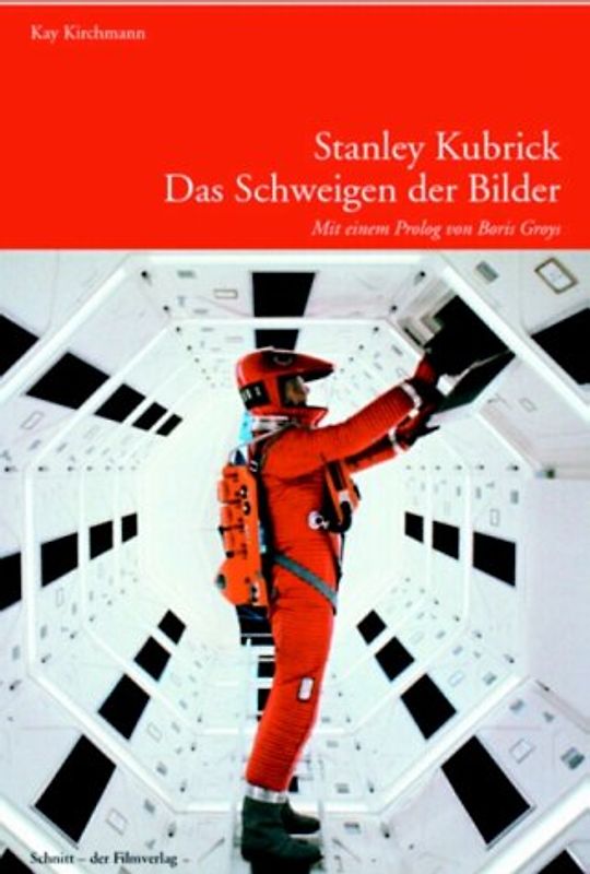 Stanley Kubrick - Das Schweigen der Bilder