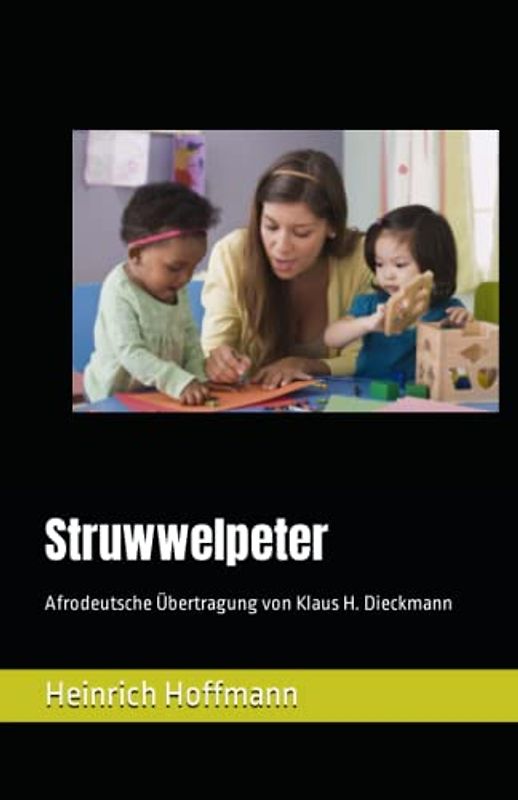 Struwwelpeter: Afrodeutsche Übertragung von Klaus H. Dieckmann