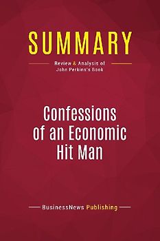 Summary: Confessions of an Economic Hit Man