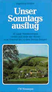 Unser Sonntagsausflug. 52 neue Wanderungen rechts und links der Weser. Vom Extertal bis zu den Sieben Bergen