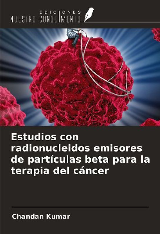 Estudios con radionucleidos emisores de partículas beta para la terapia del cáncer