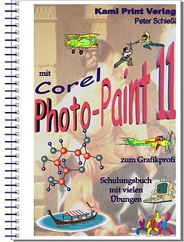 Corel Photo-Paint 11 - digitale Fotobearbeitung