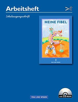 Meine Fibel. Ausgaben 2000 und 2004 / Arbeitsheft in Schulausgangsschrift mit CD-ROM