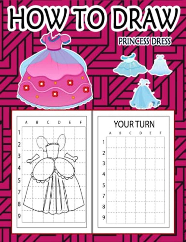 How to Draw Princess Dress: Easy Way to draw Princess, Learn To Draw Princess Dress, How to Draw Cute Princess, It's Fun to Draw Princesses and ... Fairy Princess Dress 110 Pages (8.5"x11")