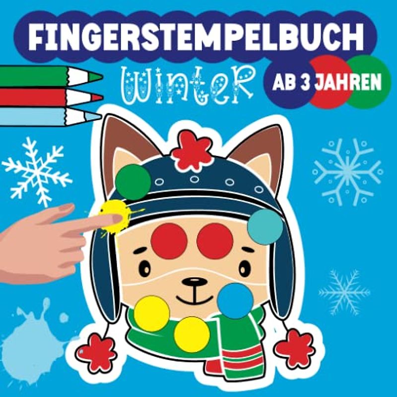 Winter Fingerstempelbuch für Kinder ab 3 Jahren: Fingerstempeln, Malen, Kritzeln und Basteln! - Das große Fingerstempel Buch für Kinder. Fingerfarben Stempelbuch Ab 3