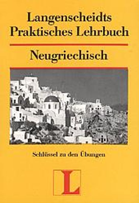 Langenscheidt Praktische Lehrbücher / Griechisch. Schlüssel