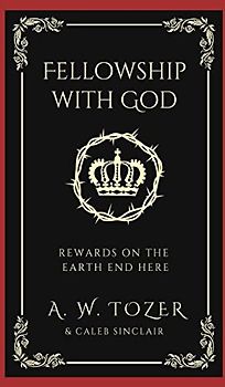 Fellowship with God: Rewards on the Earth End Here