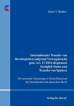 Internationaler Transfer von Berufsspielern aufgrund Vertragsbruchs gem. Art. 17 FIFA-Reglement bezüglich Status und Transfer von Spielern