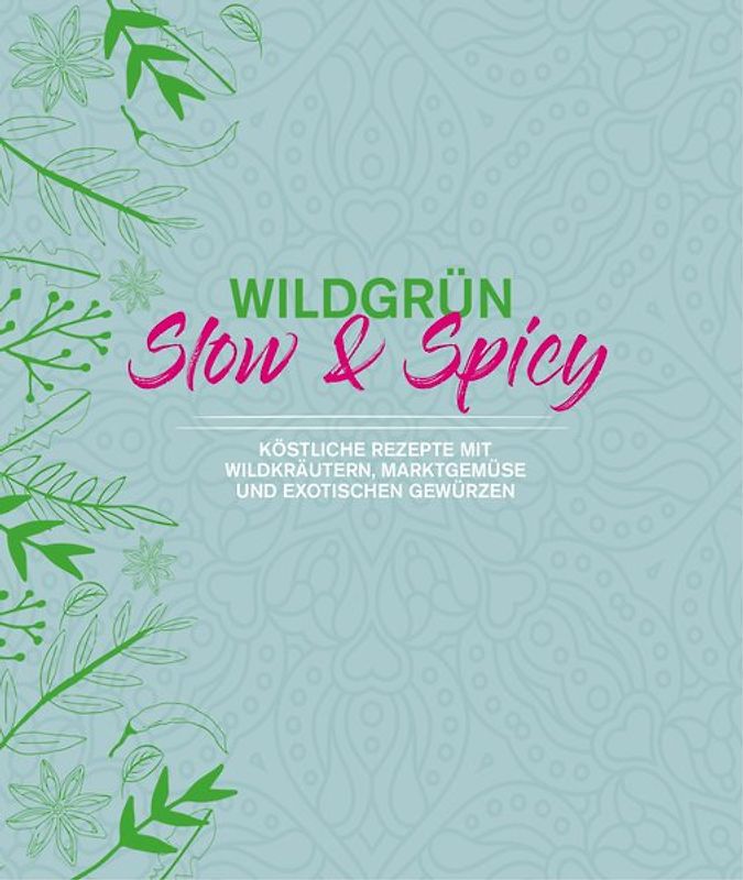 Wildgrün - Slow & Spicy