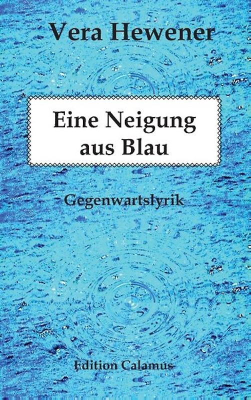 Eine Neigung aus Blau. Gegenwartslyrik