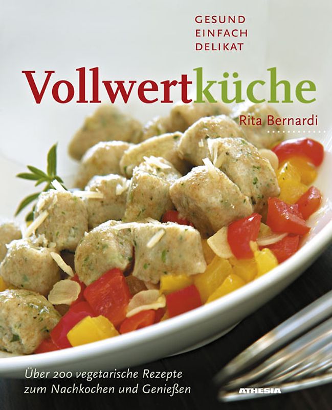 Vollwertküche – Gesund, einfach, delikat