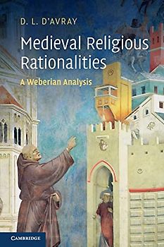 Medieval Religious Rationalities: A Weberian Analysis