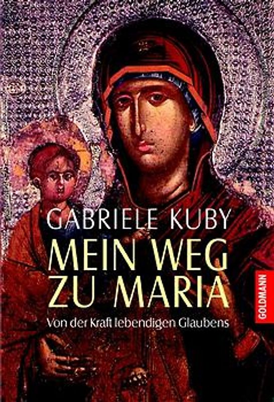 Mein Weg zu Maria. Von der Kraft lebendigen Glaubens