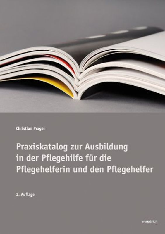 Praxiskatalog zur Ausbildung in der Pflegehilfe für die Pflegehelferin und den Pflegehelfer