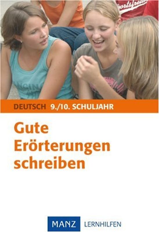 Gute Erörterungen schreiben 9./10. Schuljahr