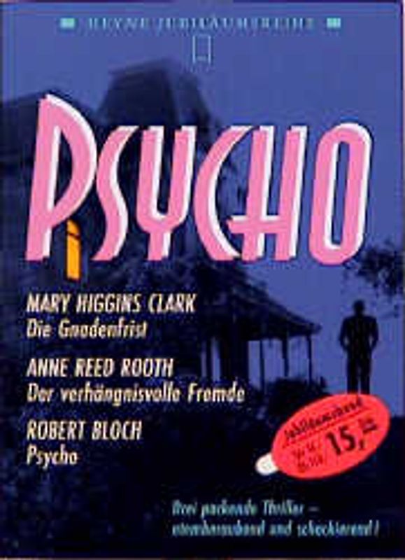 Psycho. Die Gnadenfrist. Der verhängnisvolle Fremde. Psycho. Drei packende Thriller - atemberaubend und schockierend!