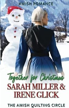 Together For Christmas (The Amish Quilting Circle, Band 4)