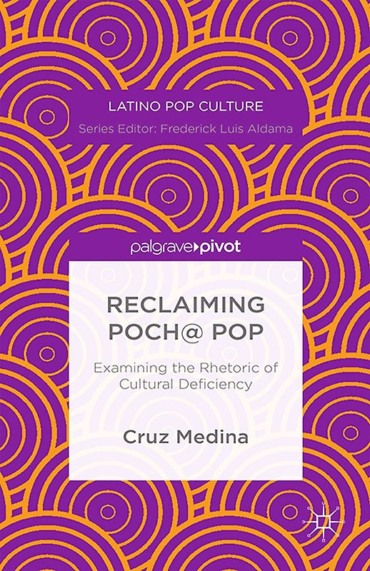 Reclaiming Poch@ Pop: Examining the Rhetoric of Cultural Deficiency