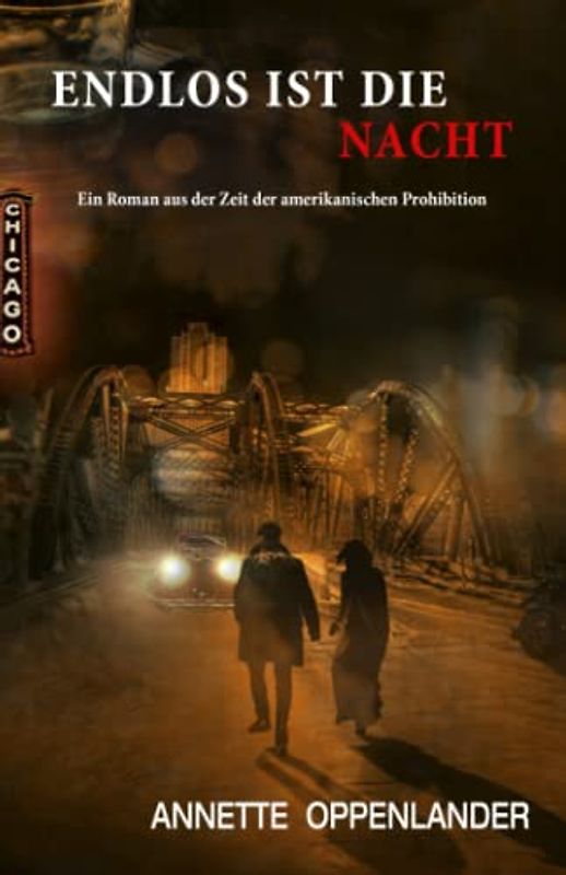 Endlos ist die Nacht: Ein Roman aus der Zeit der amerikanischen Prohibition