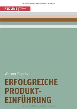 Erfolgreiche Produkteinführung - Pepels, Werner