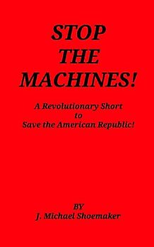 Stop the Machines!