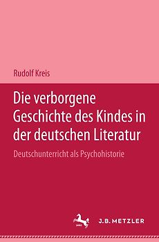 Die verborgene Geschichte des Kindes in der deutschen Literatur