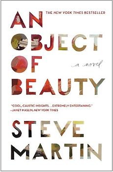 An Object of Beauty: A Novel - Martin, Steve