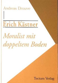 Erich Kästner - Moralist mit doppeltem Boden