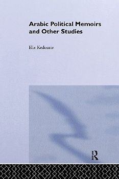 Arabic Political Memoirs and Other Studies
