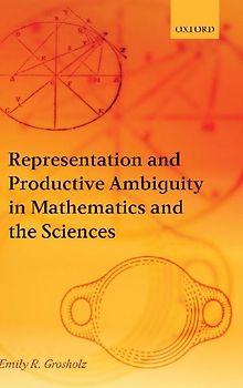 Representation and Productive Ambiguity in Mathematics and the Sciences