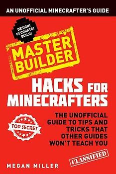 Hacks for Minecrafters: Master Builder