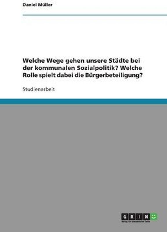 Welche Wege gehen unsere Städte bei der kommunalen Sozialpolitik? Welche Rolle spielt dabei die Bürgerbeteiligung?