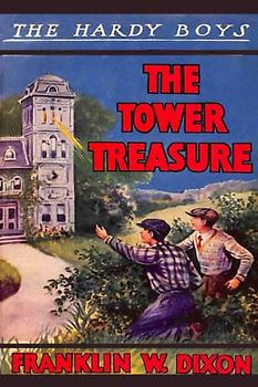 The Tower Treasure: The Hardy Boys Detective Mystery Series: Book 1
