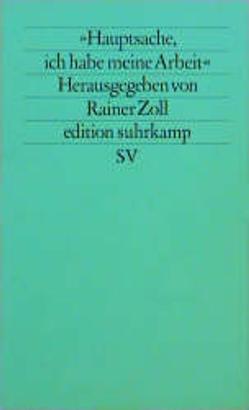 Hauptsache, ich habe Arbeit