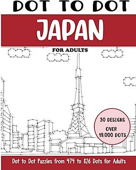 Dot to Dot Japan for Adults: Japan Connect the Dots Book for Adults (Over 19000 dots) (Dot to Dot Books for Adults)