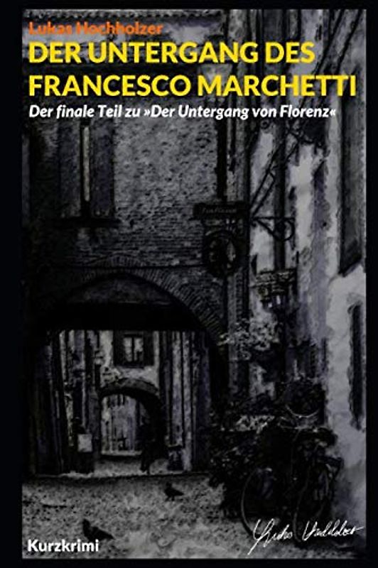 Der Untergang des Francesco Marchetti (Der Untergang von Florenz, Band 3)