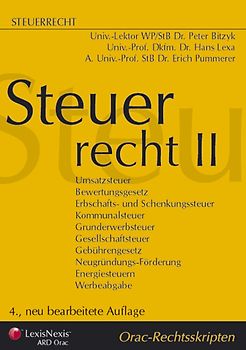 Steuerrecht II. Umsatzsteuer - Bewertungsgesetz - Erbschafts- und Schenkungssteuer - Kommunalsteuer - Grunderwerbsteuer - Gesellschaftsteuer - Gebührengesetz - Neugründungs-Förderung - Energiesteuern - Werbeabgabe
