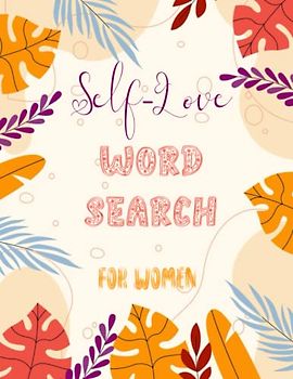 Self-Love Word Search For Women: Self reflection word search puzzles for women,word search,crossword and maze