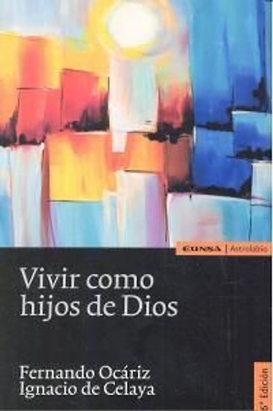 Vivir como hijos de Dios : estudios sobre san Josemaría Escrivá