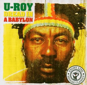 U-Roy - Dread in a Babylon
