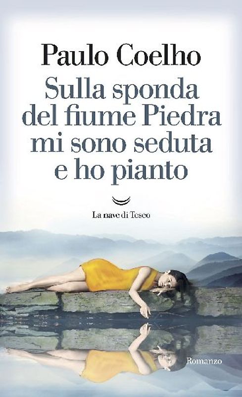 Sulla sponda del fiume Piedra mi sono seduta e ho pianto