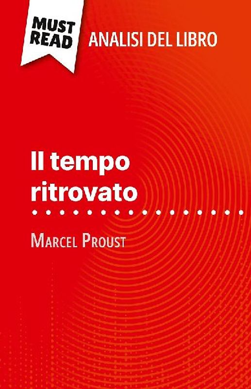 Il tempo ritrovato di Marcel Proust (Analisi del libro)