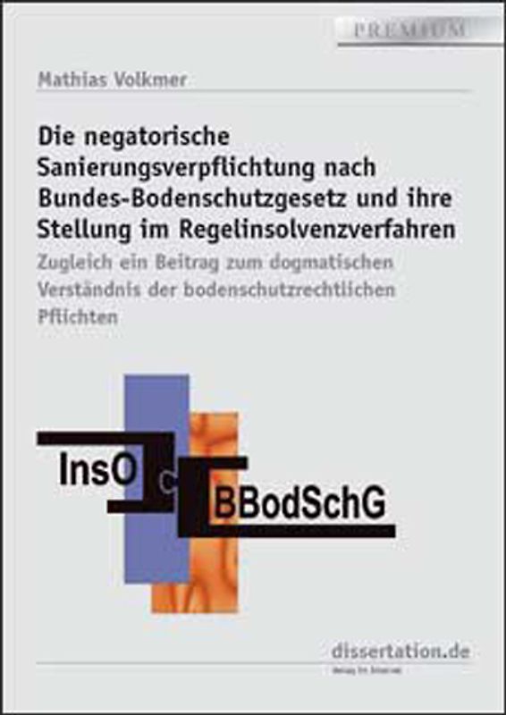 Die negatorische Sanierungsverpflichtung nach Bundes-Bodenschutzgesetz und ihre Stellung im Regelinsolvenzverfahren