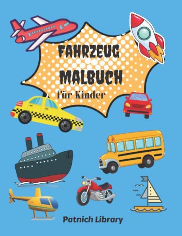 FAHRZEUG-MALBUCH: Ihr Fahrzeug-Malbuch, Landschaft, für kleine und große Kinder leicht zu malen mit großen Bildern.