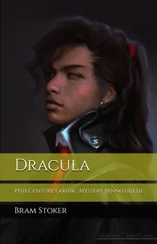 Dracula: 19th Century Gothic Mystery (Annotated)
