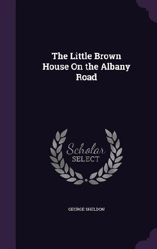 The Little Brown House On the Albany Road