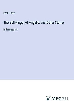 The Bell-Ringer of Angel's, and Other Stories