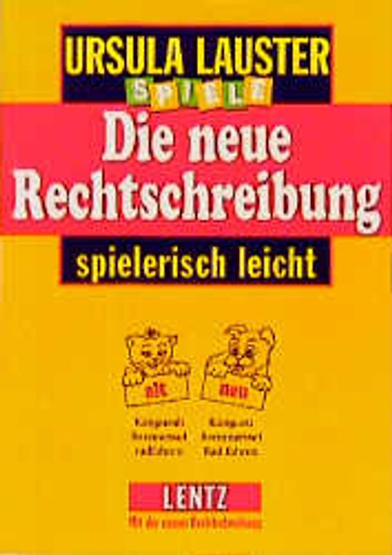 Die neue Rechtschreibung spielerisch leicht