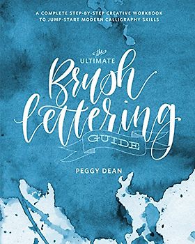 The Ultimate Brush Lettering Guide