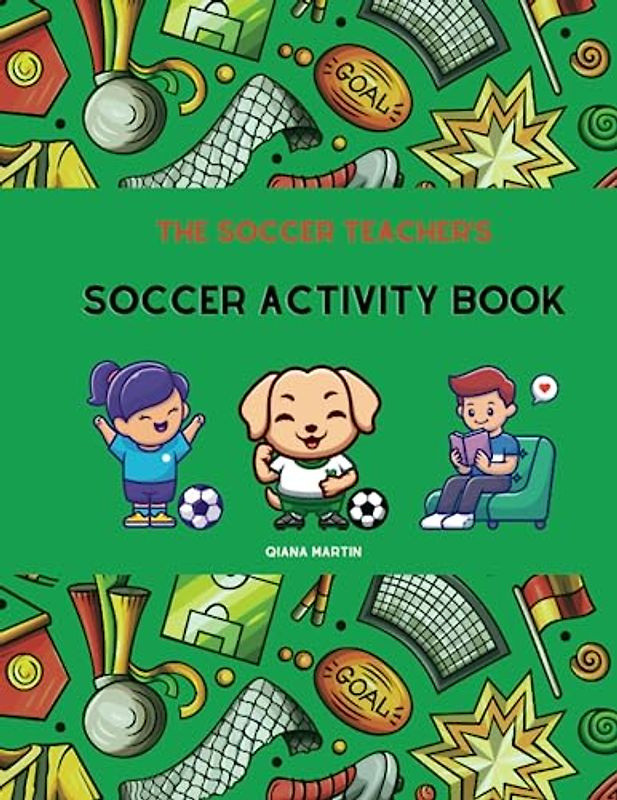 The Soccer Teacher's Soccer Activity Book